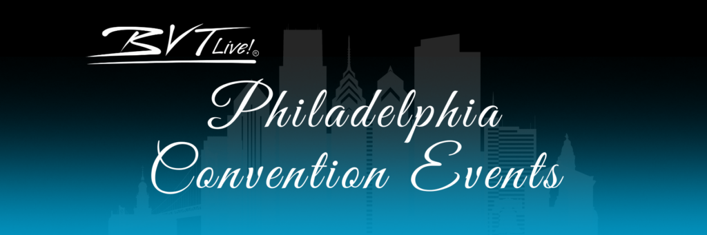 BVTLive! Philadelphia Convention Entertainment
