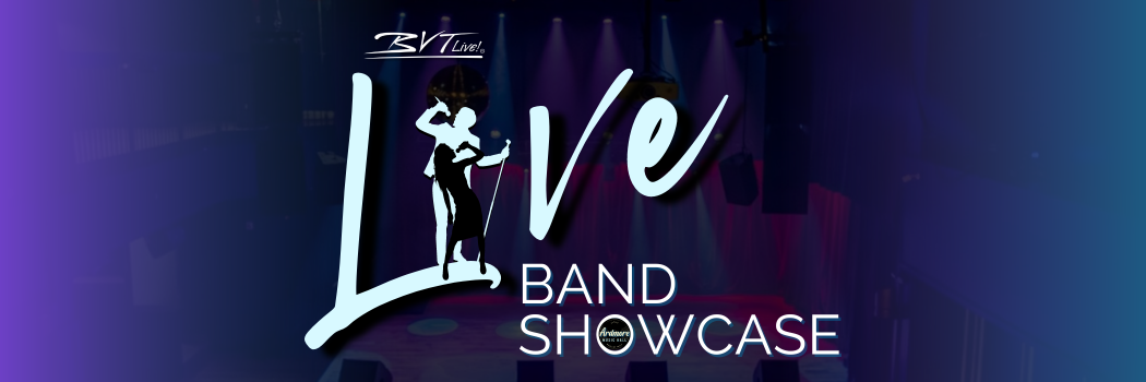 Live Band Showcase with BVTLive!